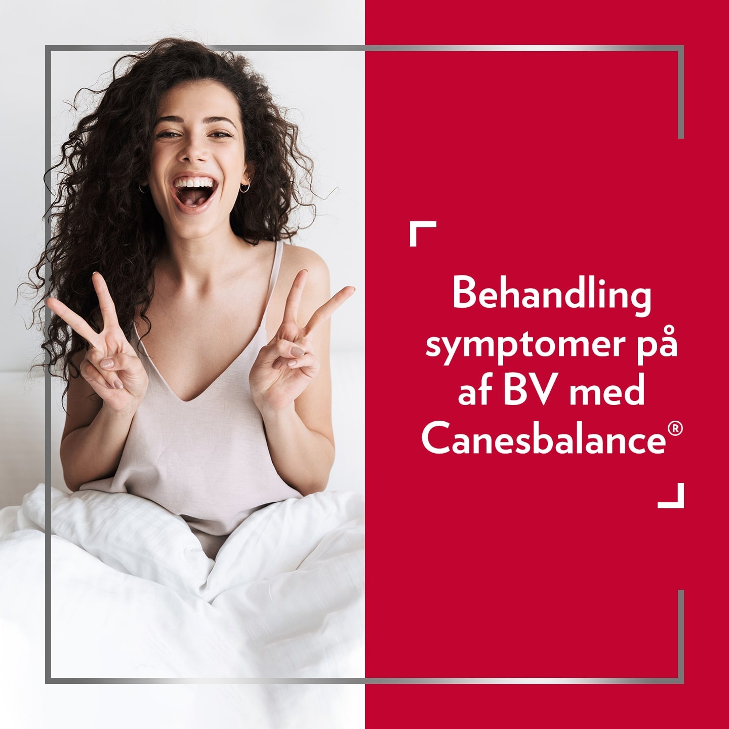 Ung smilende kvinde med mørkt hår, der laver ’V-tegn’; billedtekst til højre for billedet: Behandling og bekæmpelse af BV med Canesbalance®
